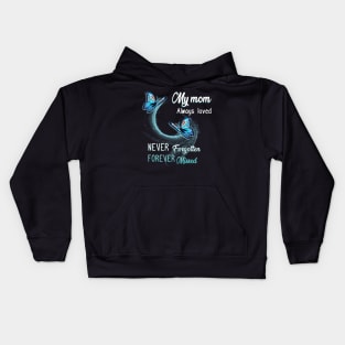 My Mom Always Loved Never Forgotten Never Missed Kids Hoodie